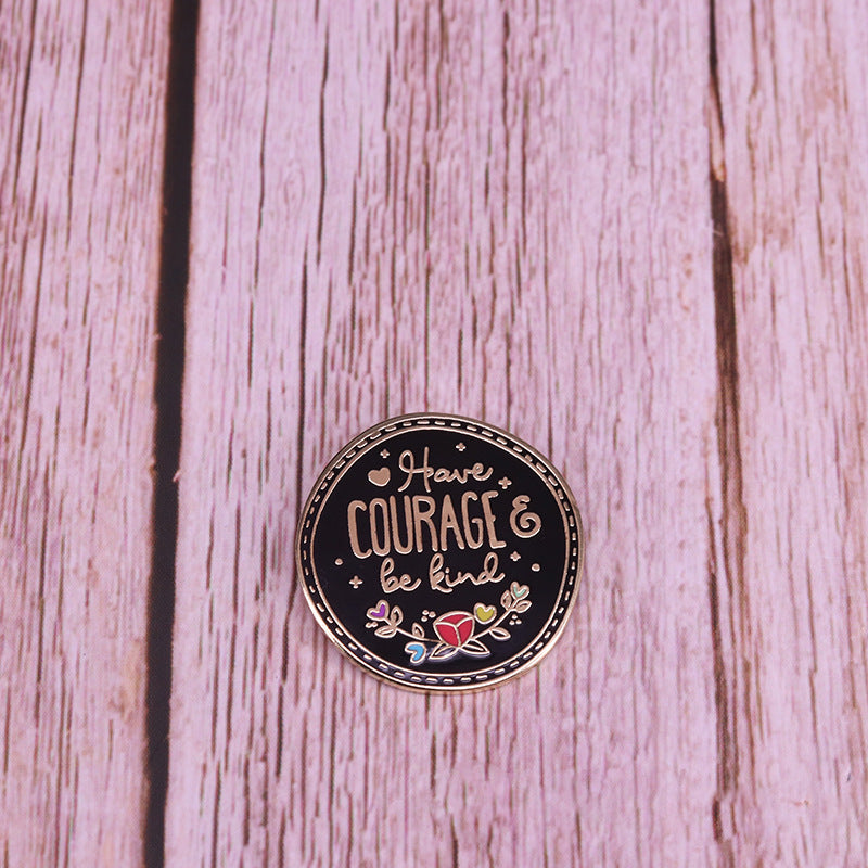 Courage Kindness Quotes Badge Charm Art Gift