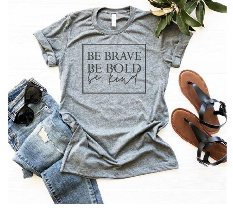 Be Brave, Be Bold, Be Kind