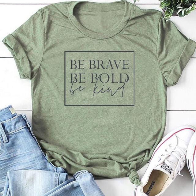 Be Brave, Be Bold, Be Kind