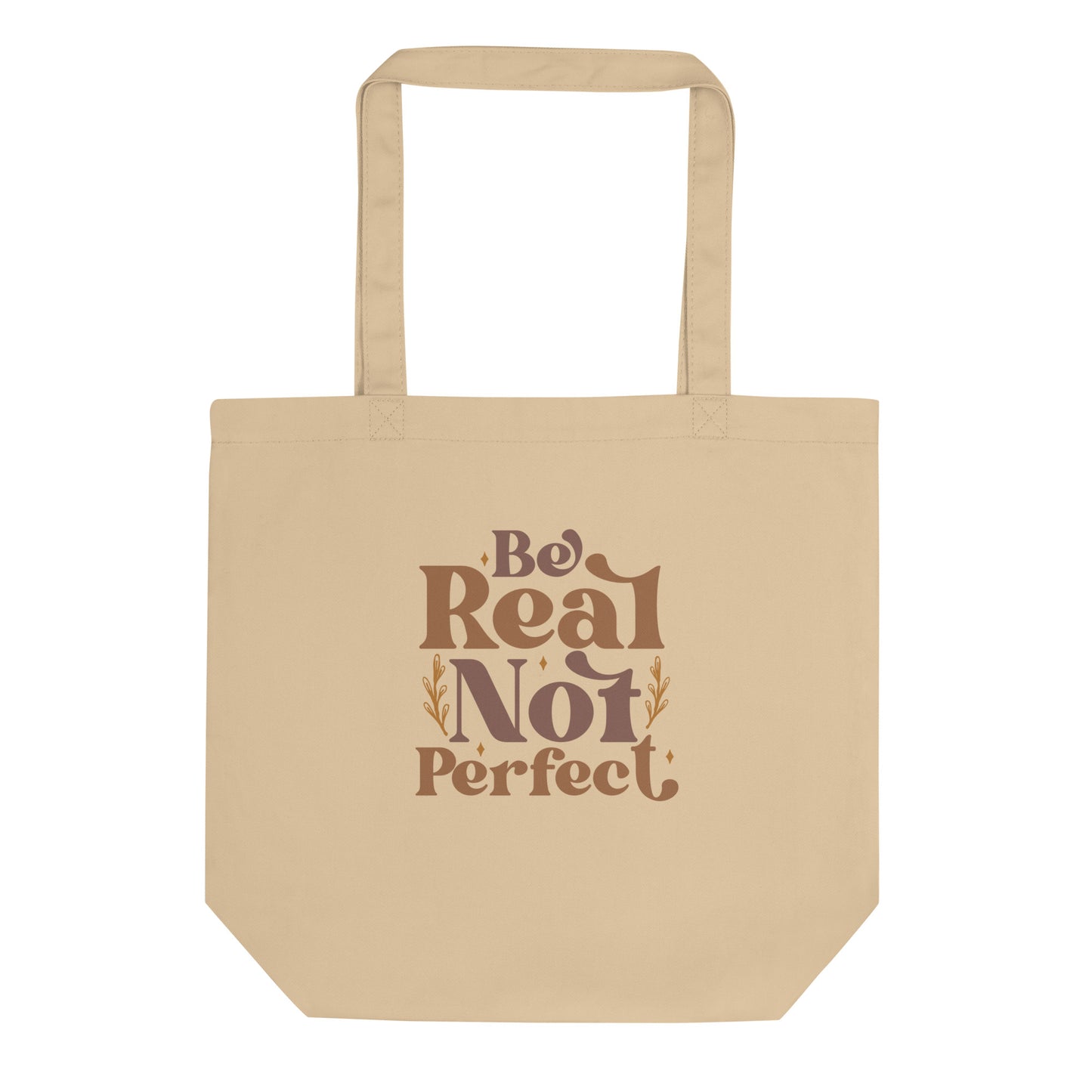 Be Real Not Perfect Eco Tote Bag