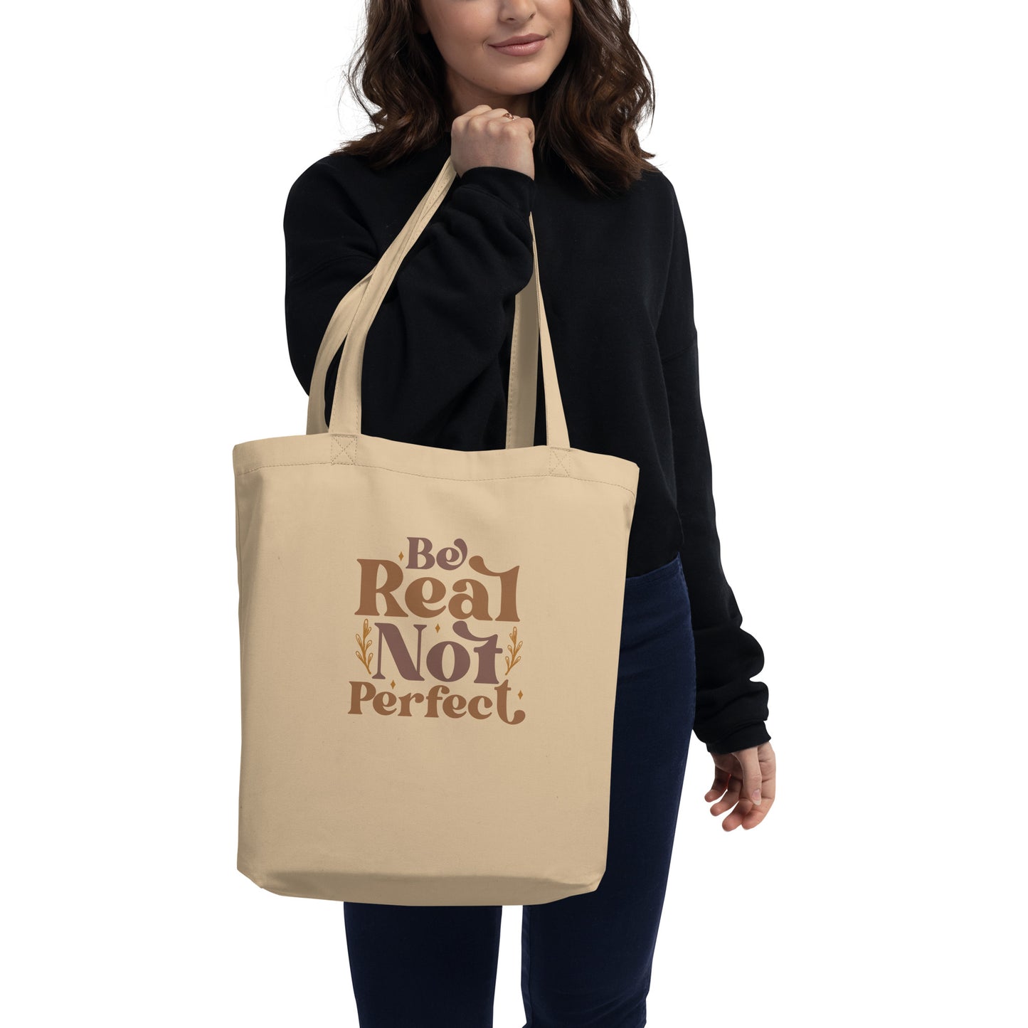 Be Real Not Perfect Eco Tote Bag