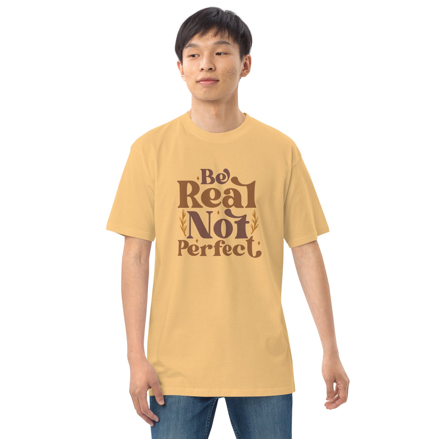 Be Real Not Perfect Men’s Premium Heavyweight Tee