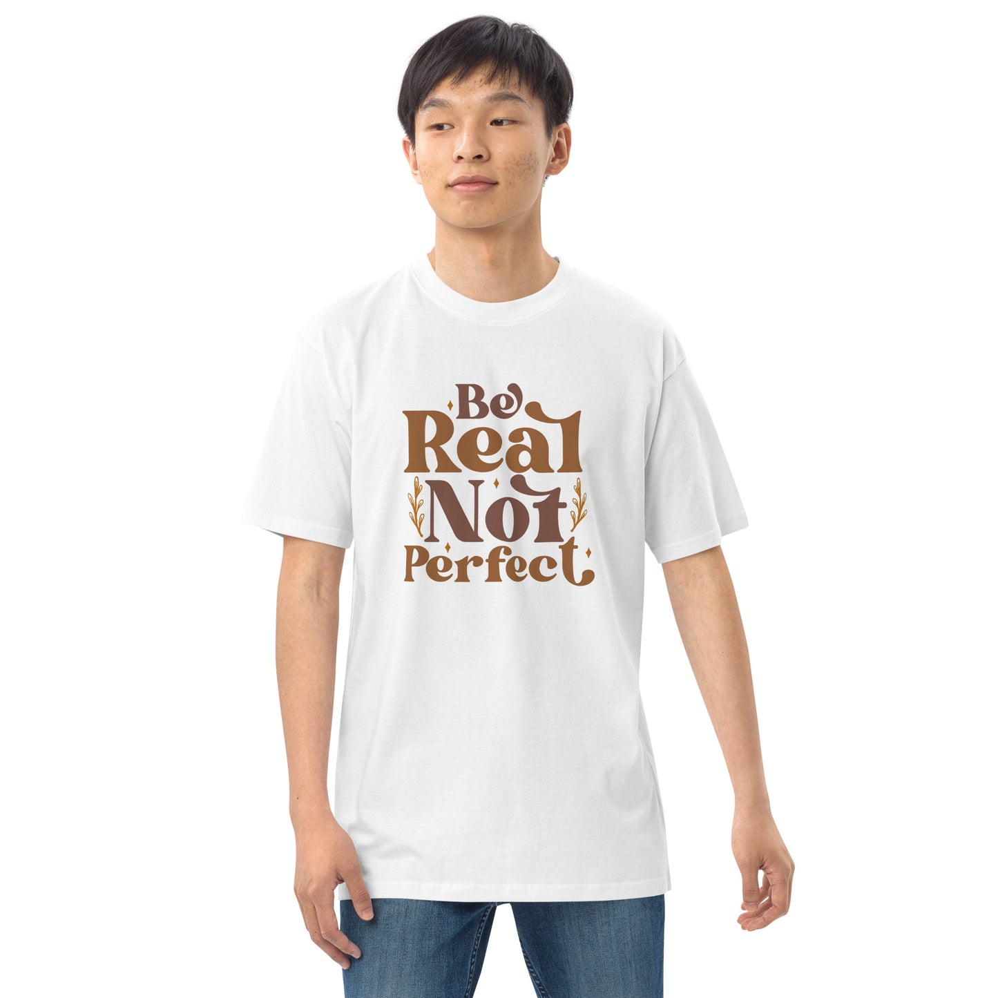 Be Real Not Perfect Men’s Premium Heavyweight Tee