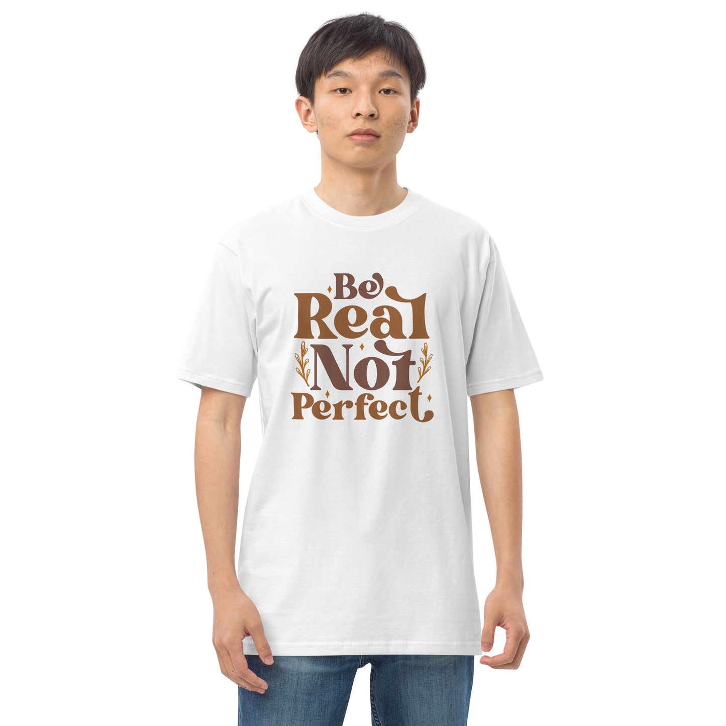 Be Real Not Perfect Men’s Premium Heavyweight Tee