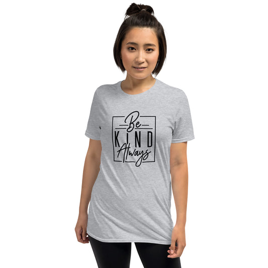 Be kind Always Short-Sleeve Unisex Tee