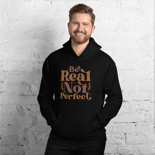 Be Real Not Perfect Unisex Hoodie