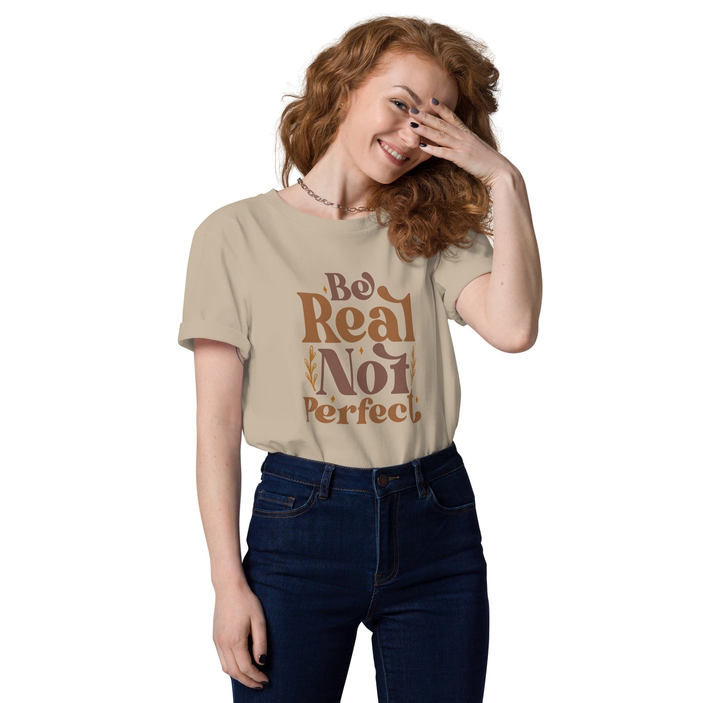 Be Real Not Perfect (Unisex) Organic Cotton T-shirt