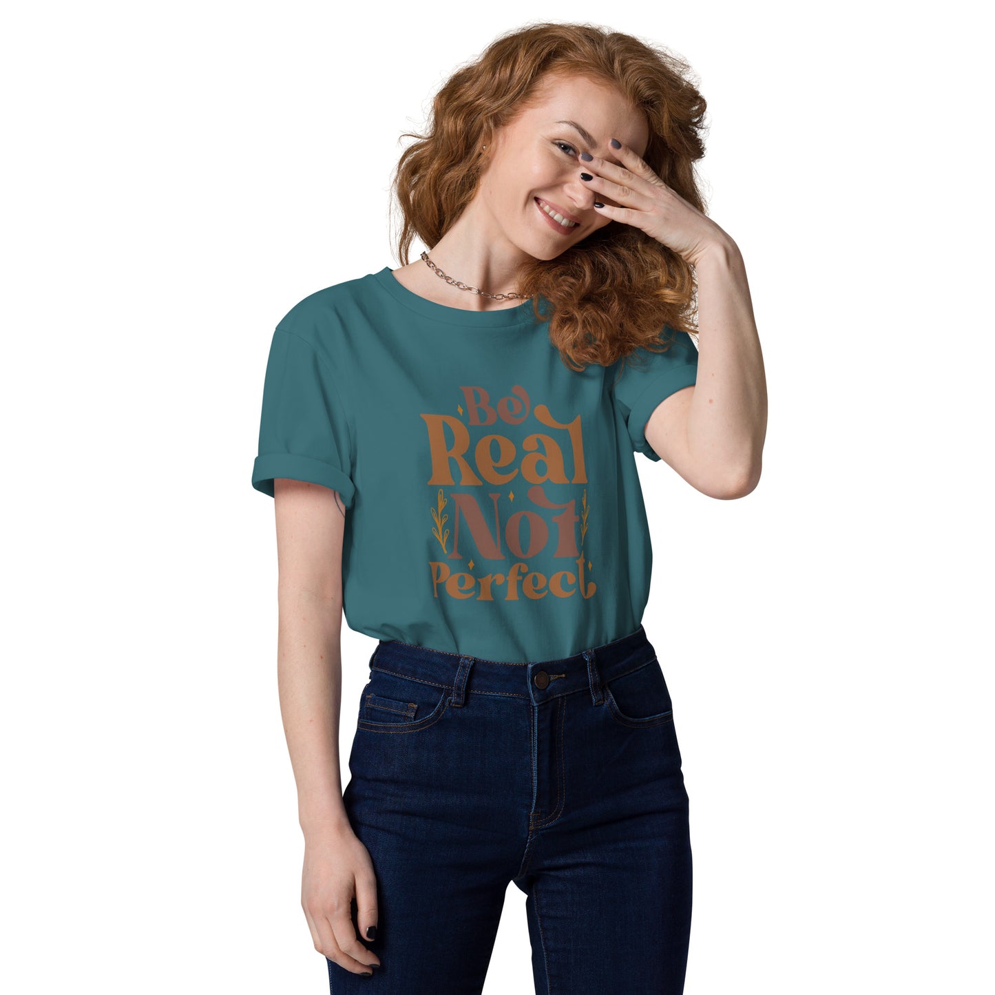 Be Real Not Perfect (Unisex) Organic Cotton T-shirt