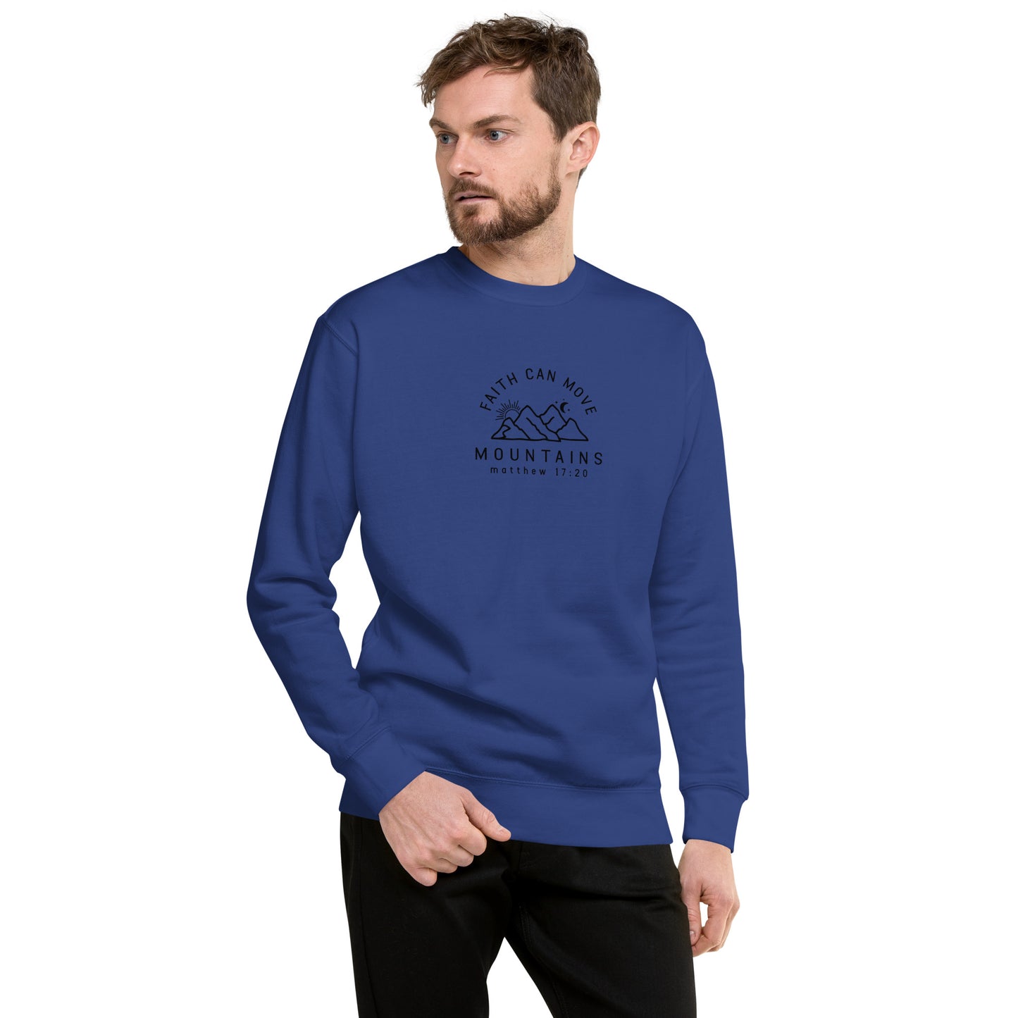 Faith Can Move Mountains Premium Unisex Sweatshirt