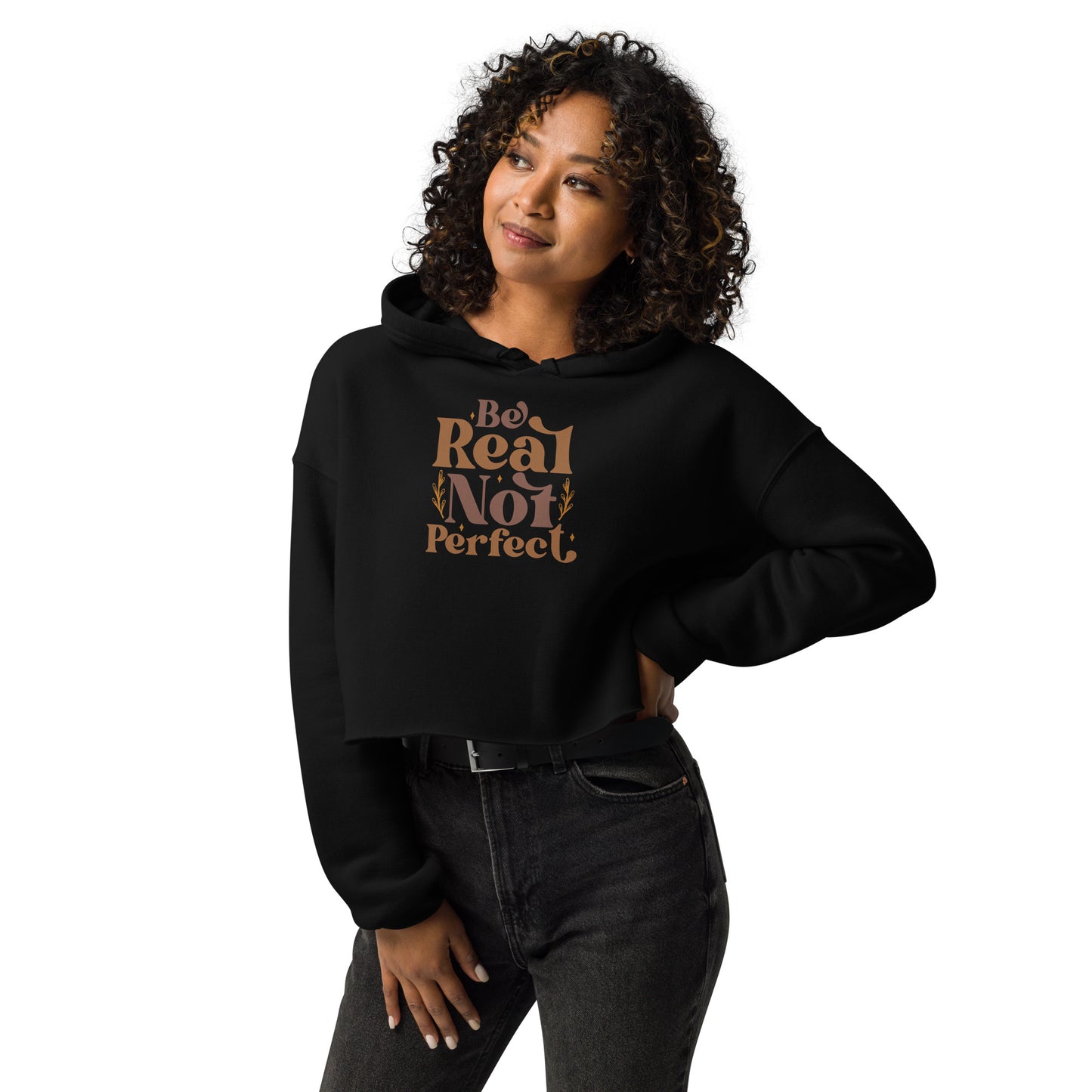 Be Real Not Perfect Crop Hoodie