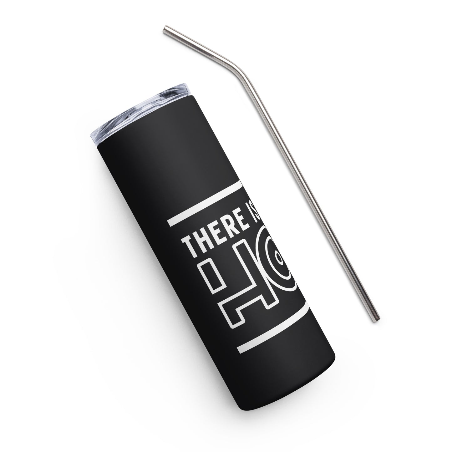 There Is Always Hope Stainless Steel Tumbler