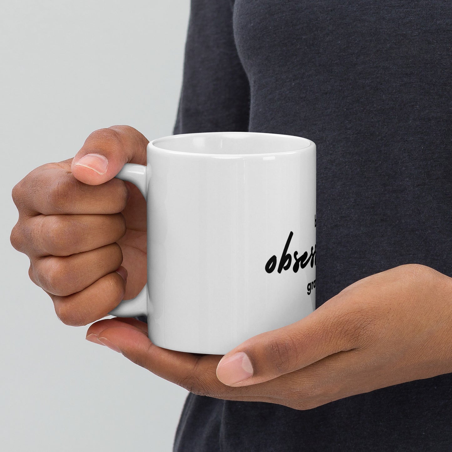 Be Obsessively Grateful White glossy mug